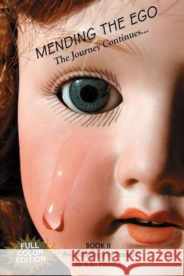 Mending the Ego: The Journey Continues... K. G. Petrone 9781718099449 Independently Published