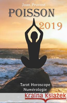 Poissons 2019: Tarot Horoscope - Num Joan Pruvost 9781718110847 Independently Published