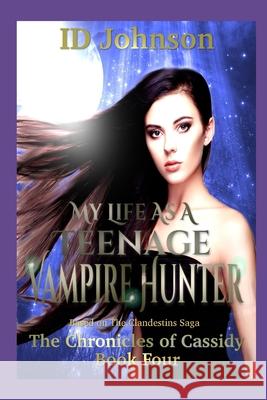 My Life As a Teenage Vampire Hunter Yearsley Morgan, Lauren 9781718112988 Independently Published