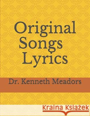 Original Song Lyrics Kenneth Meadors 9781718113121 Independently Published