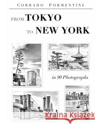 From Tokyo to New York: In 90 Photographs Corrado Formentini 9781718116795