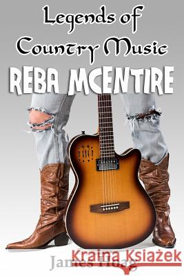 Legends of Country Music - Reba McEntire James Hoag 9781718117792