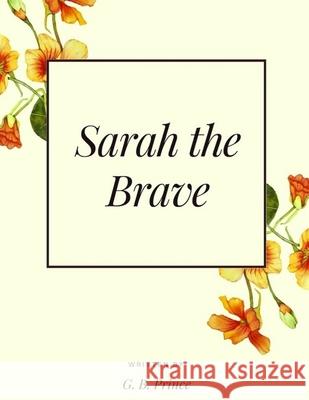 Sarah the Brave Georgia B Prince 9781718126725