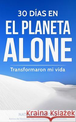 30 Días En El Planeta Alone Transformaron Mi Vida Montolio, Natalia 9781718127159