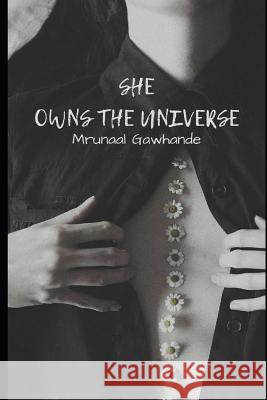 She Owns the Universe Mrunaal Gawhande 9781718129351 Independently Published