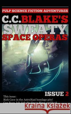 C. C. Blake's Sweaty Space Operas, Issue 2 C. C. Blake 9781718131774 Independently Published