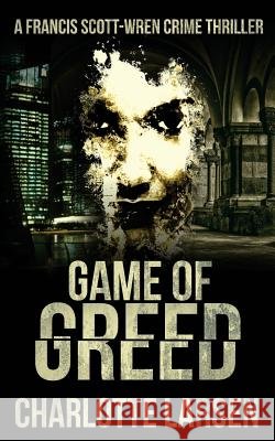 Game of Greed Charlotte Larsen 9781718131781