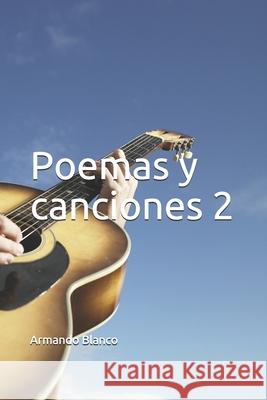 Poemas y canciones 2 Valladares, Mario Valladares 9781718132610 Independently Published