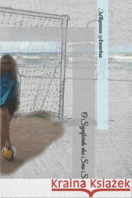 O Significado dos Seus Sonhos Amorina, Milyanna 9781718134843 Independently Published