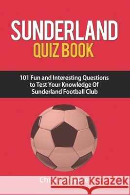 Sunderland Quiz Book Chris Carpenter 9781718137233