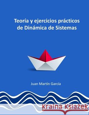 Teoría y ejercicios prácticos de Dinámica de Sistemas Sterman, John 9781718137936 Independently Published