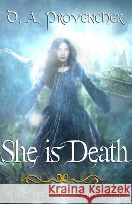 She is Death: Jake Stark: Paranormal P. I. D A Provencher 9781718141407