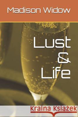 Lust & Life Madison Widow 9781718141414 Independently Published