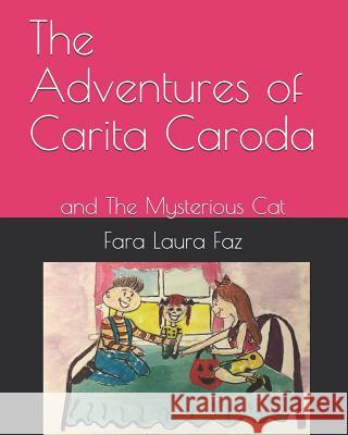 The Adventures of Carita Caroda: and The Mysterious Cat Blanco, Joseph 9781718142275