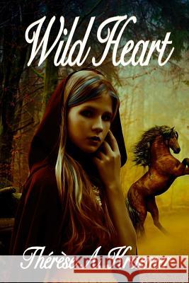 Wild Heart Therese a. Kraemer 9781718144583 Independently Published