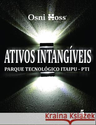 Ativos Intangíveis: Parque Tecnológico Itaipu - PTI Rojo, Claudio A. 9781718145399 Independently Published