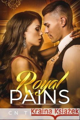 Royal Pains Cn Thornton 9781718145962 Independently Published