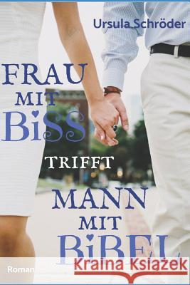 Frau Mit Biss Trifft Mann Mit Bibel Schr 9781718150478