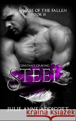 Steel: Constant Craving Julie Anne Addicott 9781718158887