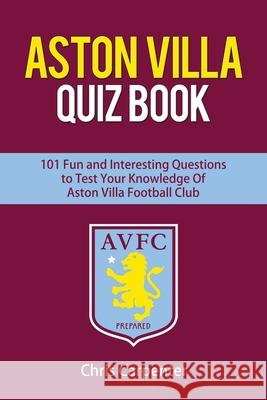 Aston Villa Quiz Book Chris Carpenter 9781718160422 Independently Published