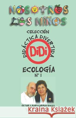 Ecología 1: Didáctica Divertida Rivera, Marycarmen 9781718160903 Independently Published