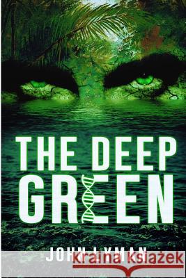 The Deep Green John Brooks Lyman 9781718165663 Independently Published