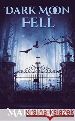 Dark Moon Fell Mari Biella 9781718172111 Independently Published