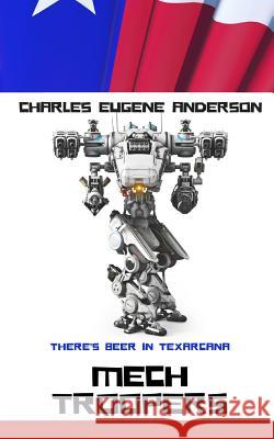 Mech Troopers Charles Eugene Anderson 9781718173538