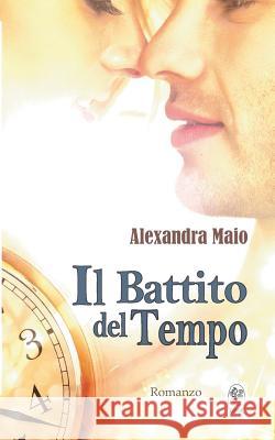 Il Battito del Tempo Angelice Graphics Alexandra Maio 9781718176768