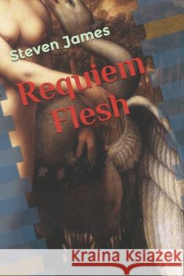 Requiem Flesh Steven James 9781718177062