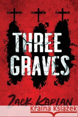 Three Graves Zack Kaplan 9781718177352