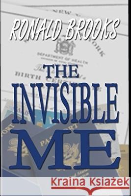 The Invisible Me Ronald Brooks 9781718179646
