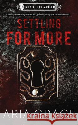 Settling for More Aria Grace 9781718181342 Independently Published