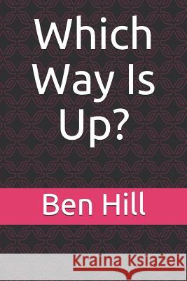 Which Way Is Up? Ben Hill 9781718183698