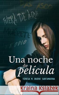 Una noche de película Teresa Mercedes Bueno Santamarina, Alexia Jorques, Kmleon Books 9781718185074 Independently Published