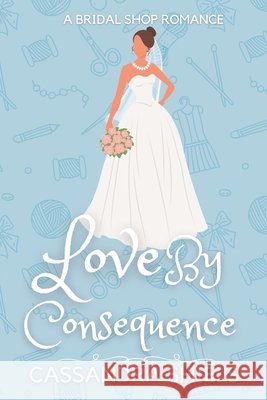 Love by Consequence Cassie M. Shiels Cassie M. Shiels 9781718185326