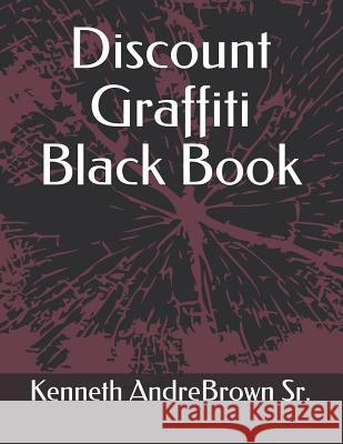 Discount Graffiti Black Book Kenneth Andre Brow 9781718188990 Independently Published