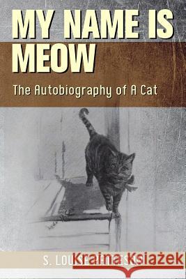 My Name is Meow: The Autobiography of A Cat Church, Brad 9781718189010