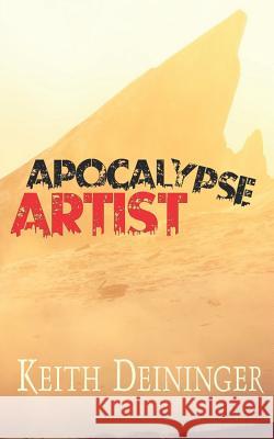 Apocalypse Artist Keith Deininger 9781718190054