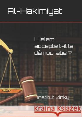 Al Hakimiyat: L'Islam Accepte T-Il La D Institut Zinky 9781718192867