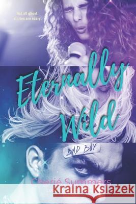 Eternally Wild Cherié Summers 9781718195240 Independently Published