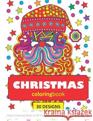 Christmas Coloring Book: 30 Coloring Pages of Christmas Holidays in Coloring Book for Adults (Vol 1) Sonia Rai 9781718196445