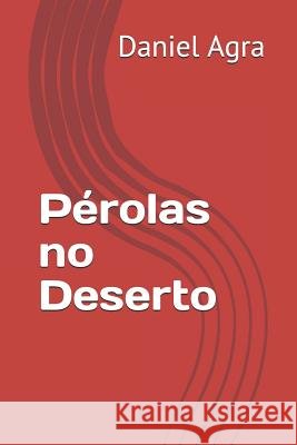 Pérolas no Deserto Daniel Da Costa Agra 9781718196773
