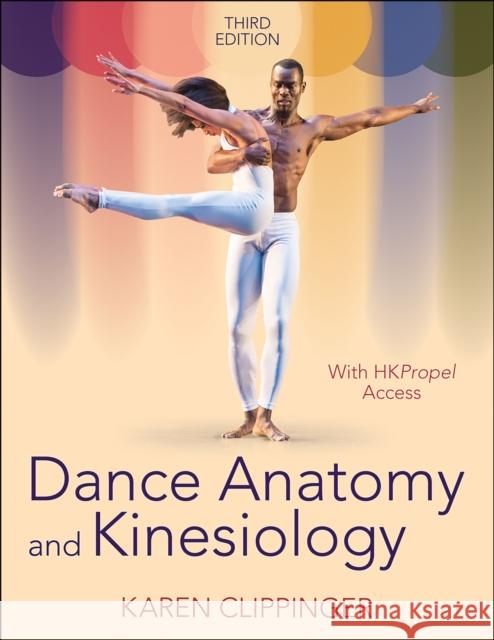 Dance Anatomy and Kinesiology Karen Clippinger 9781718200630 Human Kinetics Publishers