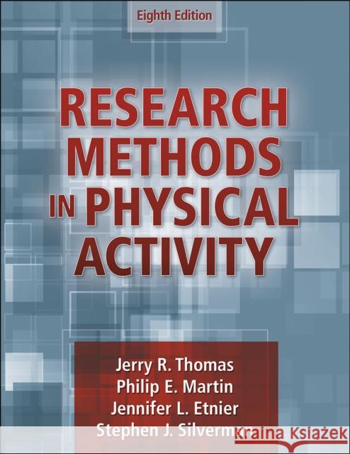 Research Methods in Physical Activity Jerry R. Thomas Stephen J. Silverman Philip Martin 9781718201026 Human Kinetics Publishers