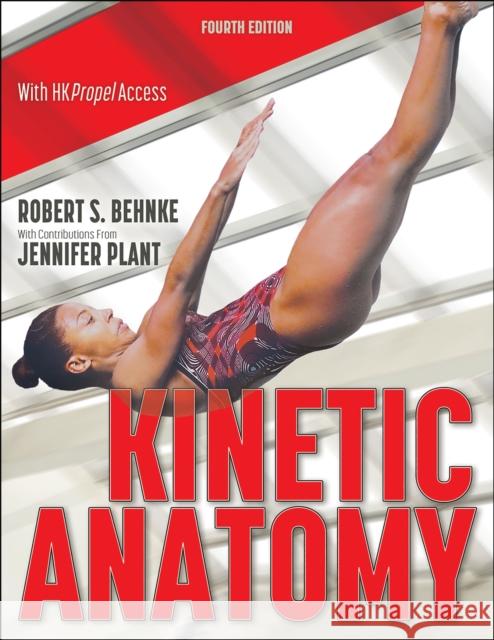 Kinetic Anatomy Robert S. Behnke Jennifer Plant  9781718201439 Human Kinetics