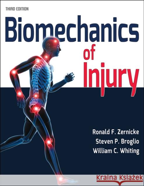 Biomechanics of Injury Ronald F. Zernicke Steven P. Broglio William C. Whiting 9781718201590