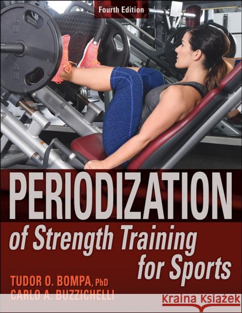 Periodization of Strength Training for Sports Tudor Bompa Carlo Buzzichelli 9781718203082 Human Kinetics Publishers