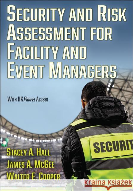 Security and Risk Assessment for Facility and Event Managers Walter E. Cooper 9781718203389 Human Kinetics Publishers
