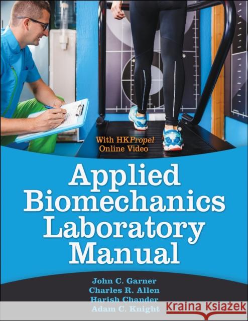 Applied Biomechanics Lab Manual John C. Garner Charles Allen Harish Chander 9781718207417